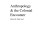 Anthropology the Colonial Encounter Paperback Book 1