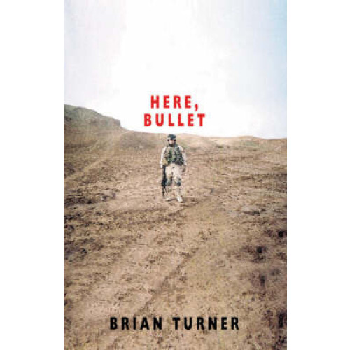 Here Bullet by Brian Turner Paperback Book