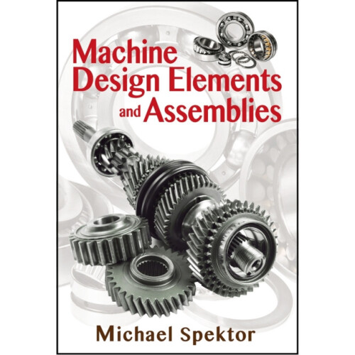 Machine Design Elements and Assemblies by Michael Spektor Hardcover Bo