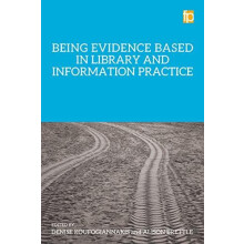 Being Evidence Based in Library and Information Practice Paperback Boo