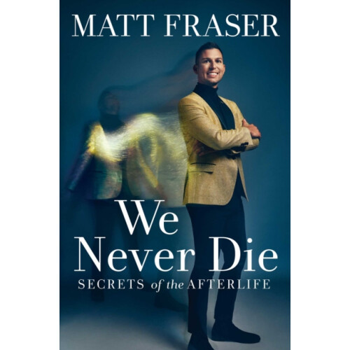 We Never Die by Matt Fraser Hardcover Book