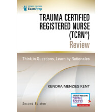Trauma Certified Registered Nurse TCRN Review Think in Questions Learn