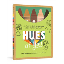 Hues of You An activity book for learning about the skin you are in by
