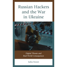 Russian Hackers and the War in Ukraine Digital Threats and RealWorld C