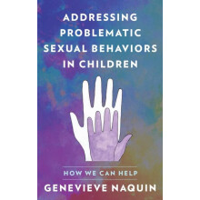 Addressing Problematic Sexual Behaviors in Children How We Can Help by