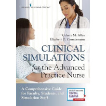 Clinical Simulations for the Advanced Practice Nurse A Comprehensive G