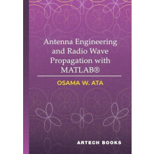 Antenna Engineering and Radio Wave Propagation with MATLAB by Osama At