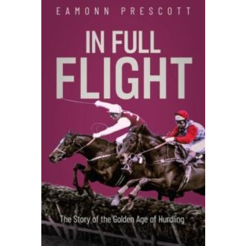In Full Flight by Eamonn Prescott Hardcover Book