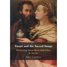 Vasari and the Sacred Image by Cornelison Sally J. Syracuse University