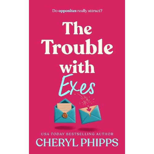 Trouble with Exes by Cheryl Phipps Paperback Book