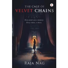 Cage of Velvet Chains by Raja Nag Paperback Book