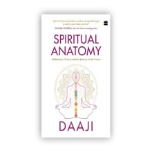 Spiritual Anatomy by Daaji Kamlesh D. Patel Paperback Book