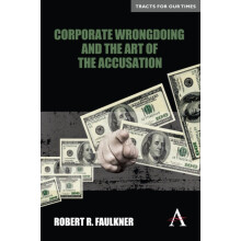 Corporate Wrongdoing and the Art of the Accusation by Robert R. Faulkn