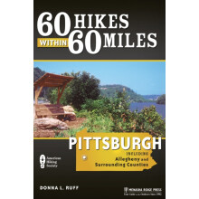 60 Hikes Within 60 Miles Pittsburgh Including Allegheny and Surroundin