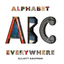 Alphabet Everywhere by Elliott Kaufman Hardcover Book