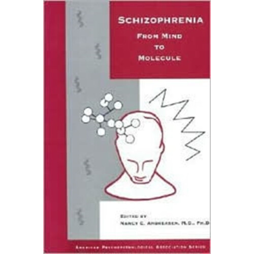 Schizophrenia From Mind to Molecule Hardcover Book