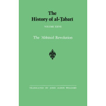 The History of alabar Vol. 27 The Abbsid Revolution A.D. 743750A.H. 12