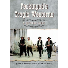 Peckinpahs Tragic Westerns A Critical Study by John L. Simons Paperbac