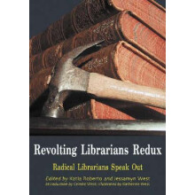 Revolting Librarians Redux Radical Librarians Speak Out Paperback Book