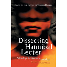 Dissecting Hannibal Lecter Essays on the Novels of Thomas Harris Paper