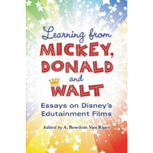 Learning from Mickey Donald and Walt Essays on Disneys Edutainment Fil