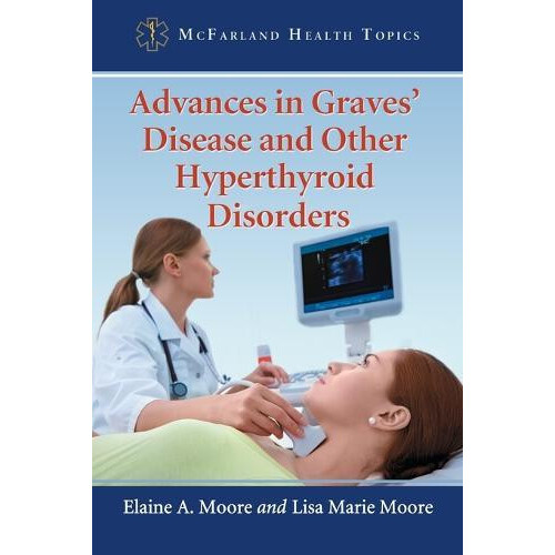 Advances in Graves Disease and Other Hyperthyroid Disorders by Elaine