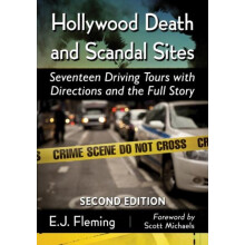 Hollywood Death and Scandal Sites Seventeen Driving Tours with Directi