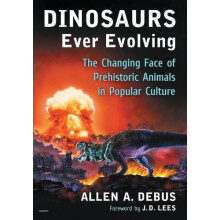 Dinosaurs Ever Evolving The Changing Face of Prehistoric Animals in Po