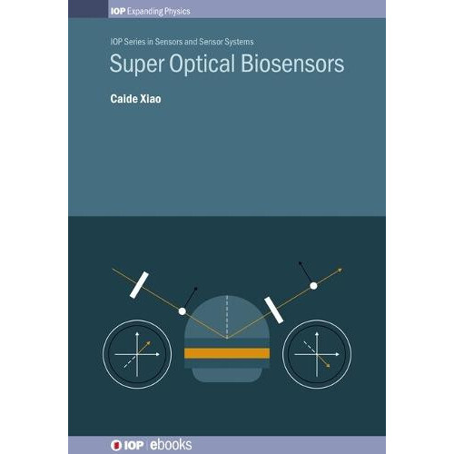 Super Optical Biosensors by Caide Xiao Hardcover Book