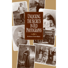 Unlocking the Secrets in Old Photographs by Karen Frisch Dennen Paperb