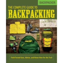 Backpacker The Complete Guide to Backpacking by Backpacker Magazine Pa