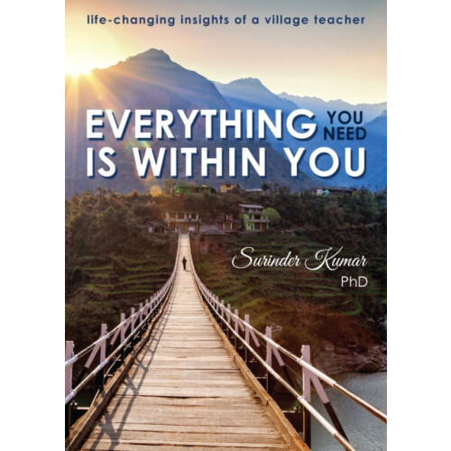 Everything You Need Is Within You by Surinder Kumar Hardcover Book