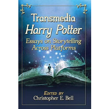 Transmedia Harry Potter Essays on Storytelling Across Platforms Paperb