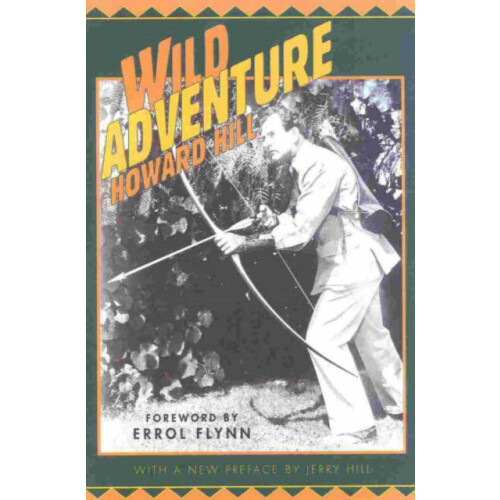 Wild Adventure by Howard Hill Paperback Book