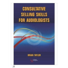 Consultative Selling Skills for Audiologists by Brian Taylor Paperback