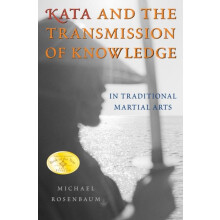Kata and the Transmission of Knowledge In Traditional Martial Arts by