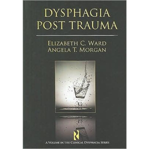 Dysphagia Post Trauma by Ward Elizabeth C Dr. Dr Paperback Book