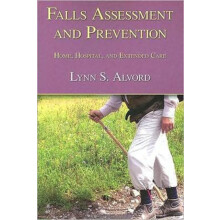 Falls Assessment and Prevention Home Hospital and Extended Care by Lyn