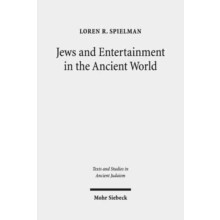Jews and Entertainment in the Ancient World by Loren R Spielman Hardco