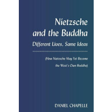 Nietzsche and the Buddha Different Lives Same Ideas How Nietzsche May
