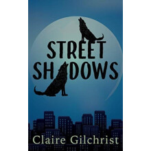 Street Shadows by Claire Gilchrist Paperback Book