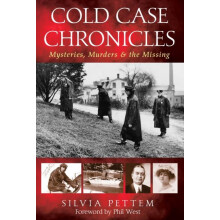 Cold Case Chronicles Mysteries Murders The Missing by Silvia Pettem Ha