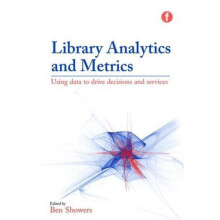 Library Analytics and Metrics Using data to drive decisions and servic
