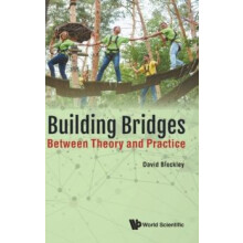 BUILDING BRIDGES BETWEEN THEORY AND PRACTICE by BLOCKLEY DAVID Hardcov