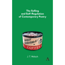 The Selling and SelfRegulation of Contemporary Poetry by J.T. Welsch H