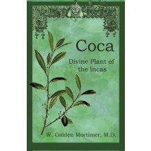 Coca Divine Plant of the Incas by M. D. W. GOLDEN MORTIMER Paperback B