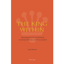 The King Within Reformations of Power in Shakespeare and Caldern by An