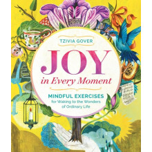 Joy in Every Moment by Tzivia Gover Paperback Book