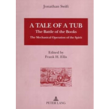 A Tale of a Tub The Battle of the Books The Mechanical Operation of th