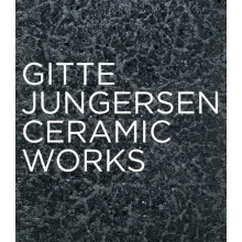 Gitte Jungersen Ceramic Works by Jorunn Veiteberg Hardcover Book